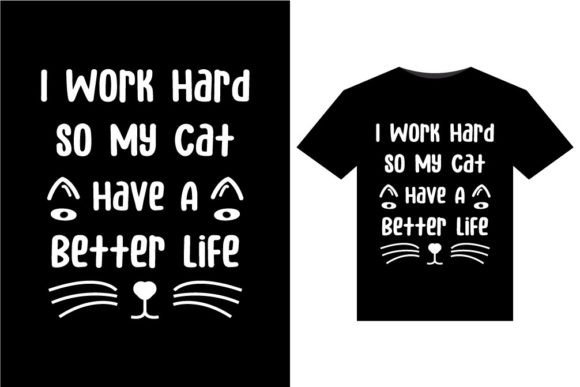 I Work Hard So My Cat T-Shirts Design
