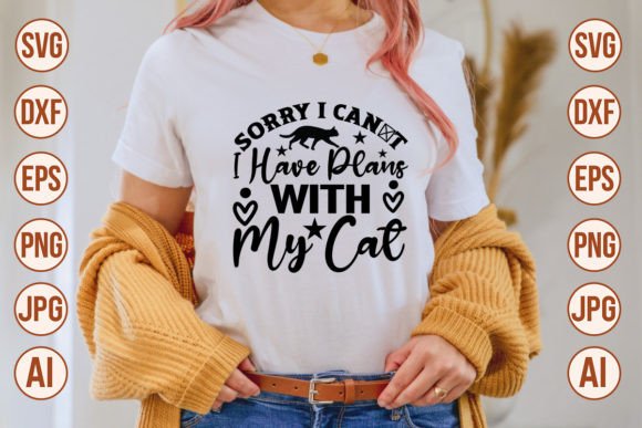 Sorry I Can't I Have Plans with My Cat