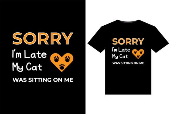 Sorry I m Late My Cat Was T-Shirts Review