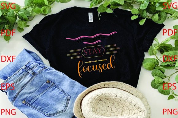 Stay Focused Svg T Shirt Design Review